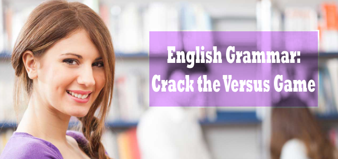 English Grammar – Crack the Versus Game – Tips