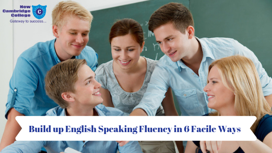 Build up English Speaking Fluency in 6 Facile Ways