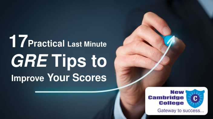 17 Practical Last Minute GRE Tips to Improve Your Scores