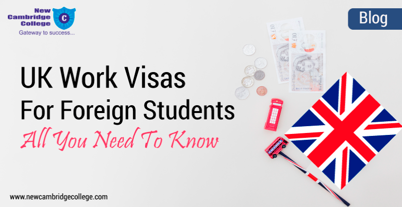 UK Work Visas For Foreign Students. All You Need To Know